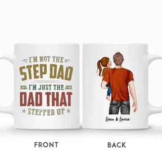 Custom I Am Not The Step Dad I Am The Dad That Stepped Up | Custom Name | Bonus Dad Step Fathers Day Gifts | Personalized Stepdad - Seseable