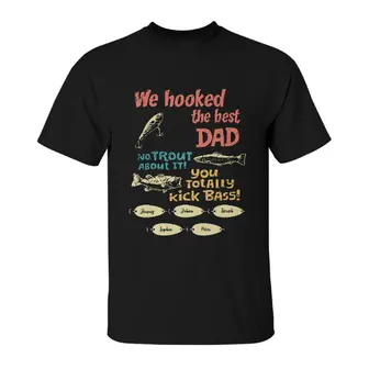 Custom We Hooked The Best Dad No Trout About It | Custom Name | Fathers Day Gifts | Personalized Fathers Day - Seseable
