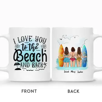 Custom I Love You To The Beach And Back Beach Girls | Custom Name | Birthday Gifts For Friends | Personalized Best Friend - Seseable