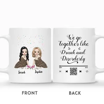 Custom We Go Together Like Drunk And Disorderly Scan To Listen QR | Custom Name | Birthday Gifts For Besties | Personalized Best Friend - Seseable