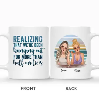 Custom Beach Girls Realizing That We Are Been Hanging Out For More Than Half Our Lives | Custom Name | Birthday Gifts For Friend Sister | Personalized Best Friend - Seseable
