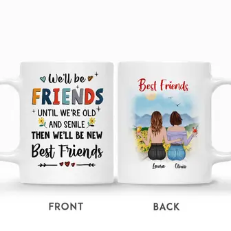 Custom Casual Style We Will Be Friends Until We Are Old And Senile | Custom Name | Birthday Gifts For Friends | Personalized Best Friend - Seseable