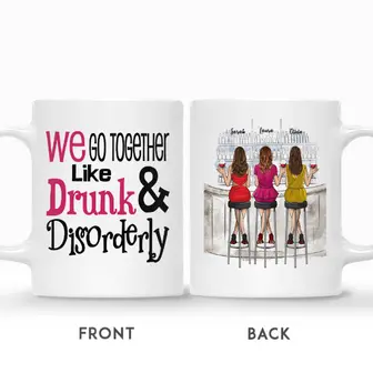 Custom Name Drink Team We Go Together Like Drunk and Disorderly Gift For Friends Sisters Besties Personalized Best Friend - Seseable