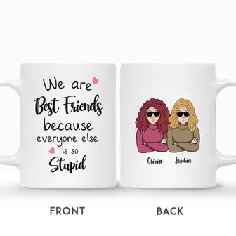 Custom Name Old Besties We Are Best Friends Because Everyone Else Is So Stupid Gift For Friends Personalized Best Friend - Seseable