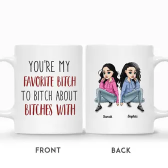 Custom Name Hoodie Girls You Are My Favorite Bitch To Bitch About Bitches With Gift For Besties Personalized Best Friend - Seseable