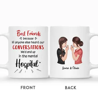 Custom Bestie If Anyones Heard Our Conversation We Had End Up In The Mental Hospital | Custom Name | Gifts For Besties | Personalized Best Friend - Thegiftio UK