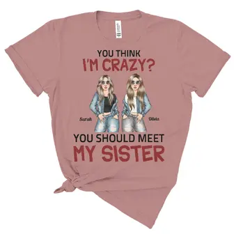 Custom Sisters Matching Funny Quote You Should Meet My Sister Personalized Name Gift - Seseable