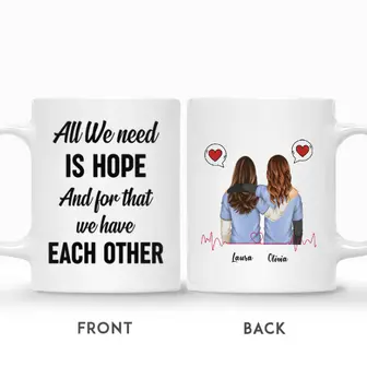 Custom Name Nurse Friends All We Need Is Hope And For That We Have Each Other Personalized Best Friend - Seseable
