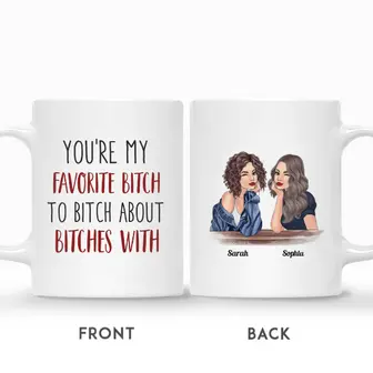 Custom Best Friends Gifts Personalized Name Gift Ideas For Bestie You Are My Favorite Bitch To Bitch About Bitches - Seseable