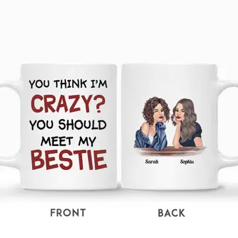 Custom Best Friends Gifts Personalized Name Gift Ideas For Bestie You Think I Am Crazy You Should Meet My Sister