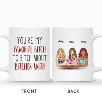 Custom Best Friends Gifts Personalized Name Gift For Bestie Drinking Team You Are My Favorite Bitch To Bitch About Bitches - Seseable