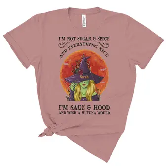 Custom Halloween Witches Gifts Personalized Name I Am Not Sugar And Spice And Everything Nice I Am Sage And Hood - Thegiftio UK