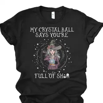 Custom Halloween Gifts Personalized My Crystal Ball Says You Are Full of Shit - Seseable