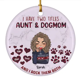 Custom Christmas Aunt And Dog Mom Gifts Personalized Name Gift For Dog Lovers I Have Two Titles Aunt and Dog Mom and I Rock Them Both - Seseable