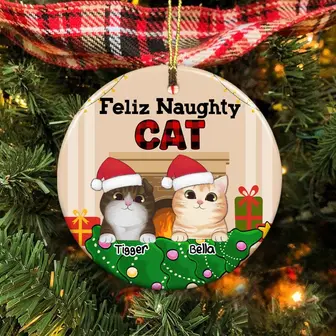 Personalized Gift For Cat Dad, Mom Ceramic Christmas Ornament, Feliz Naughty Cat Christmas Ceramic Ornament - Thegiftio