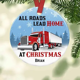Personalized Trucker All Roads Lead Home Ceramic Circle Ornament - Thegiftio