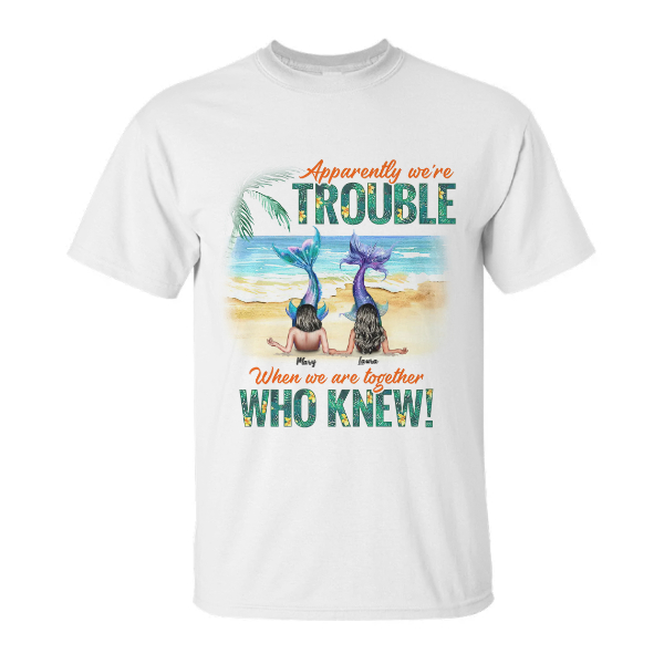 Custom Mermaid Girls Apparently We Are Trouble When We Are Together | Custom Name | Birthday Gifts For Friend Sister | Personalized Best Friend | Seseable CA