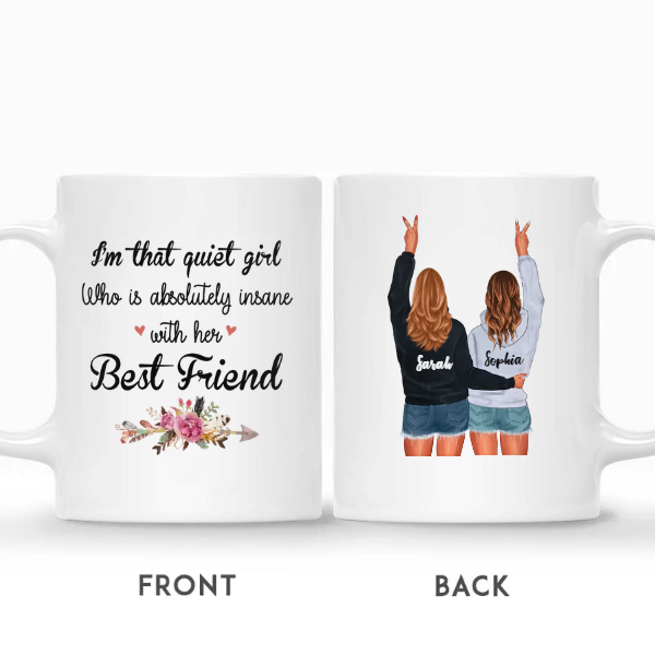 Custom I Am That Quiet Girl Who Is Absolutely Insane With Her Best Friend | Custom Name | Birthday Gifts For Besties | Personalized Best Friend | Seseable CA