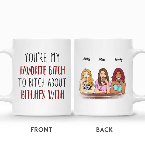 Custom Best Friends Gifts Personalized Name Gift For Bestie Drinking Team You Are My Favorite Bitch To Bitch About Bitches | Seseable CA