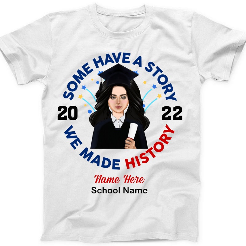 Personalized Graduation We Made History T Shirt
